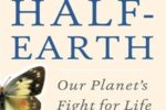 E.O. Wilson: Half-Earth Book